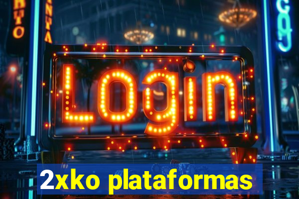 2xko plataformas